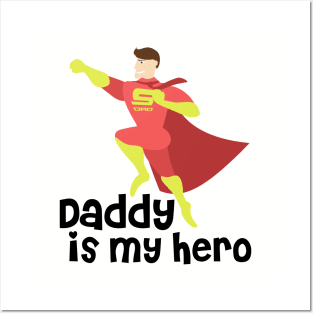 Daddy is My Hero Posters and Art